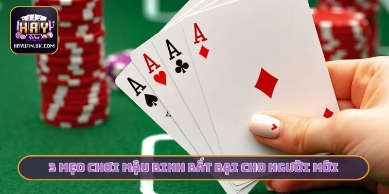 3 mẹo chơi mậu binh bất bại cho người mới